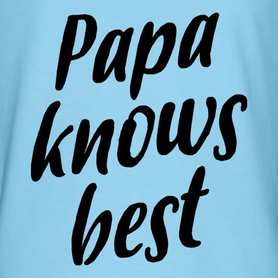 Papa Knows Best t shirt
